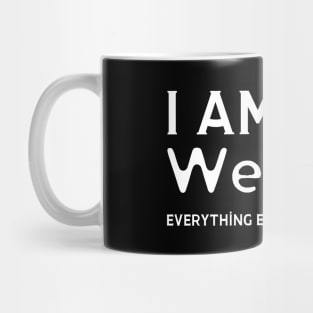 I Am The Weapon Mug